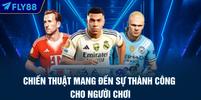 Chiến thuật mang đến sự thành công cho người chơi