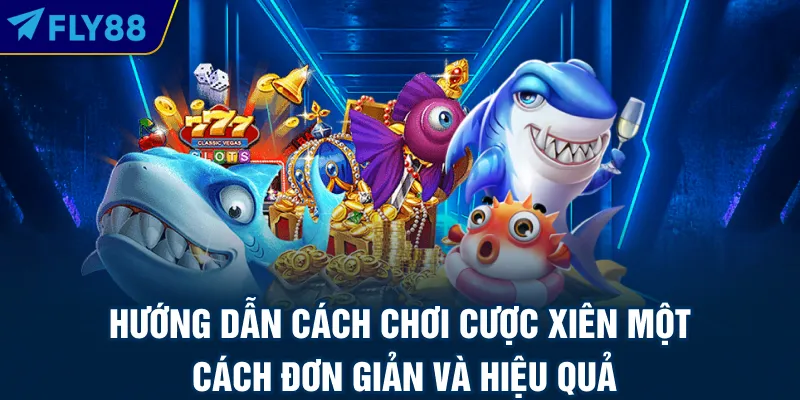 Hướng dẫn cách chơi cược xiên một cách đơn giản và hiệu quả