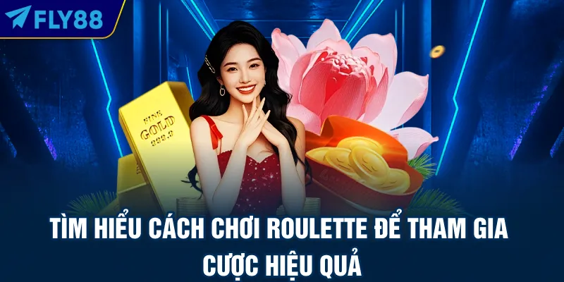 Chơi roulette đơn giản với vài bước nhanh chóng